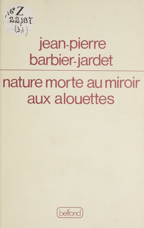 Couverture ebook de Nature morte au miroir aux alouettes, de Jean-pierre Barbier-jardet