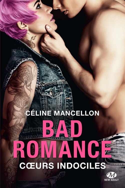 ebook cover of Bad Romance, T2 : Coeurs indociles, by Céline Mancellon