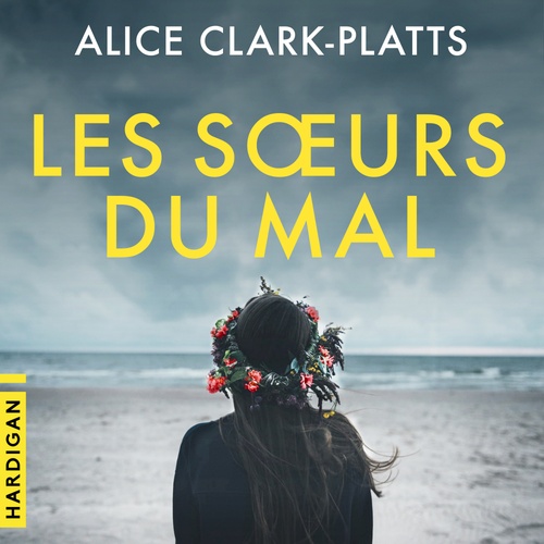 Couverture audiobook de Les Soeurs du mal, de Alice Clark-platts