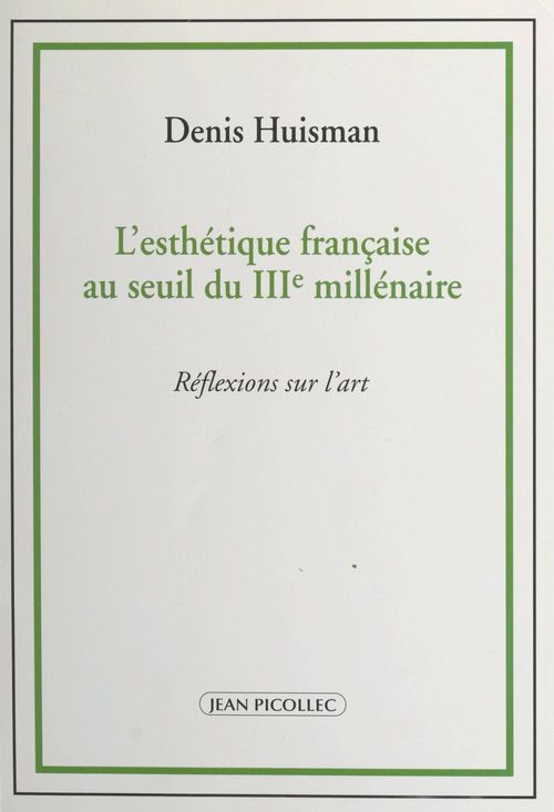 Couverture ebook de L'esthétique française au seuil du IIIe millénaire, de Denis Huisman