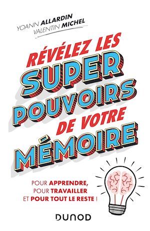Couverture ebook de Révélez les super pouvoirs de votre mémoire, de Yoann Allardin, Valentin Michel