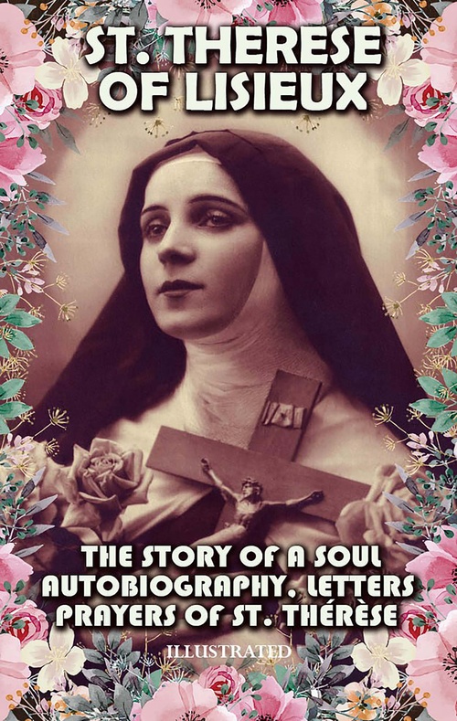 Couverture ebook de The Story of a Soul. Illustrated, de St. Therese Of Lisieux