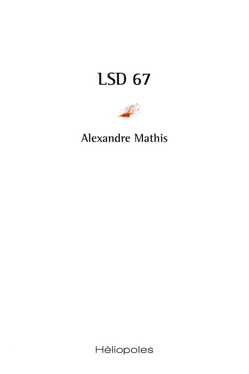 Couverture ebook de LSD 67, de Alexandre Mathis