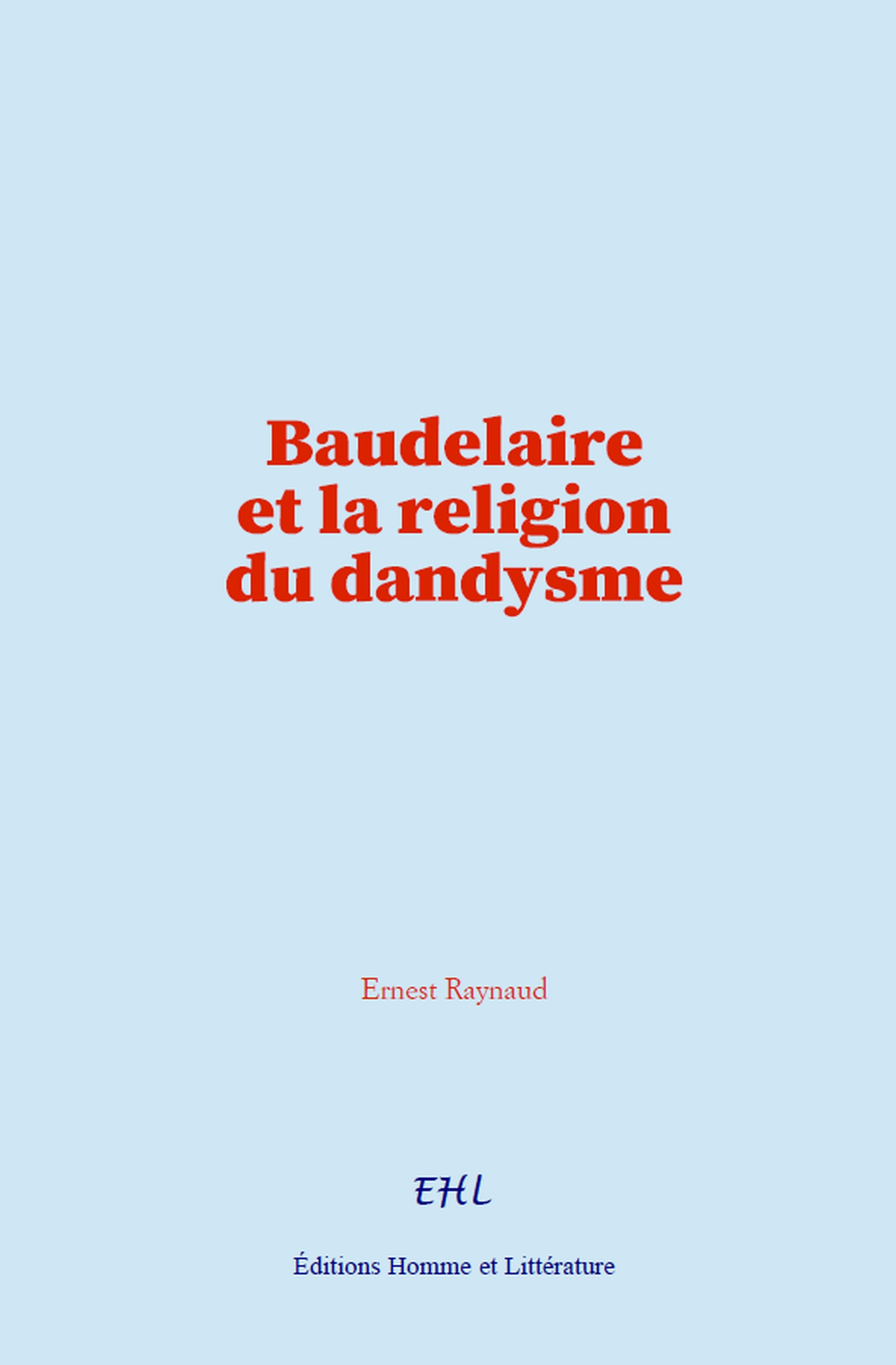 ebook cover of Baudelaire et la religion du dandysme, by Ernest Raynaud