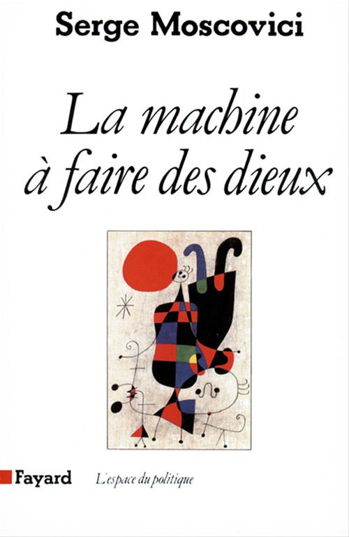 ebook cover of La Machine à faire des Dieux, by Serge Moscovici