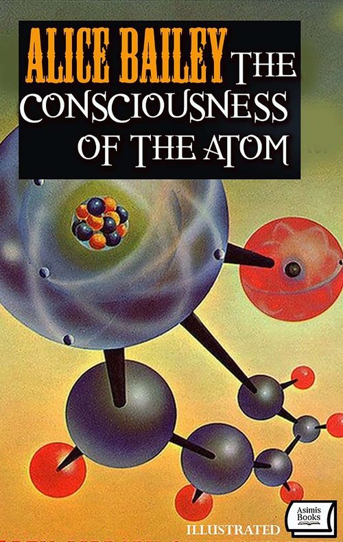 ebook cover of The Consciousness of the Atom. Illustrated, by Alice Bailey