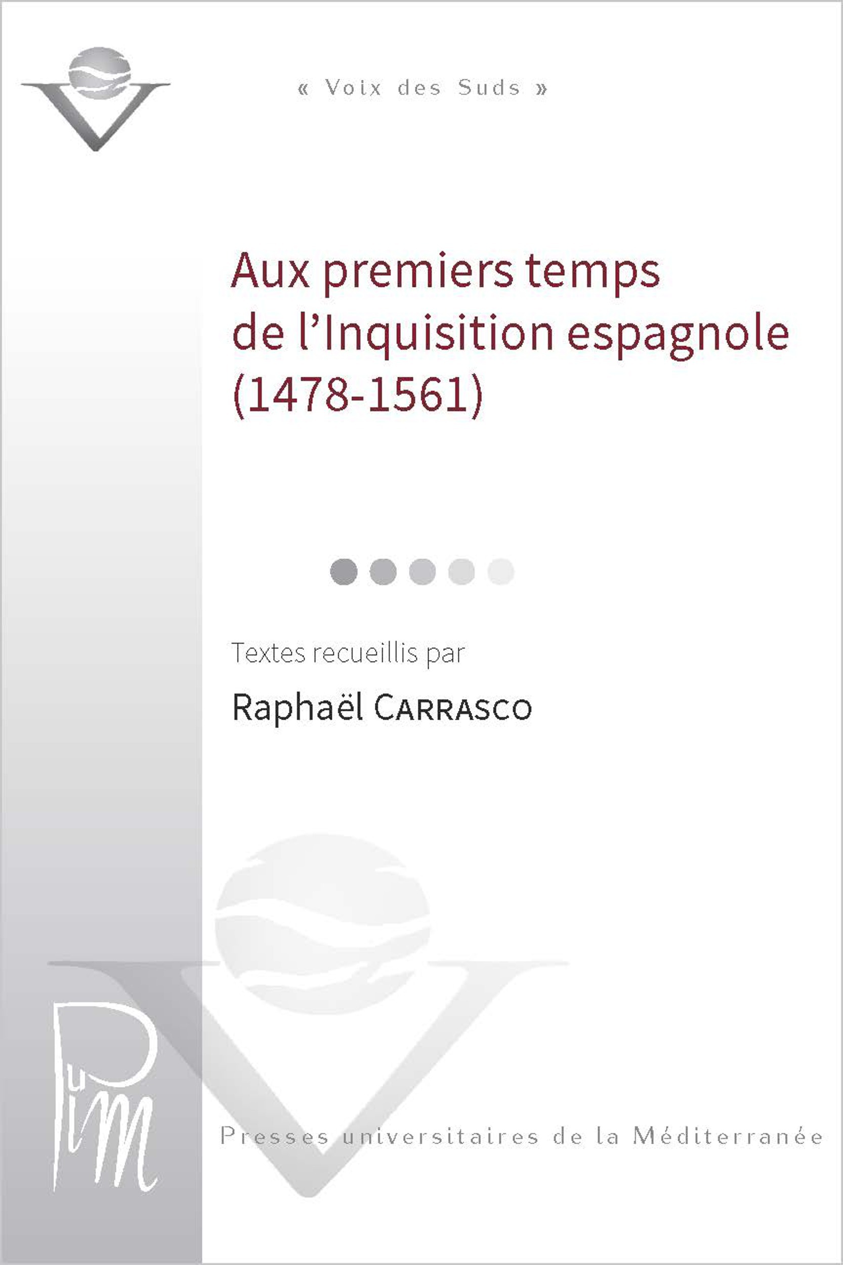 Couverture ebook de Aux premiers temps de l´Inquisition espagnole (1478-1561), de Raphaël Carrasco