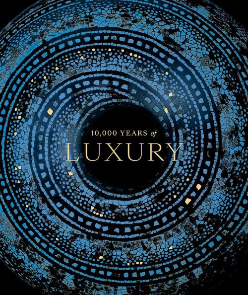 Couverture ebook de 10 000 years of luxury, de Olivier Gabet