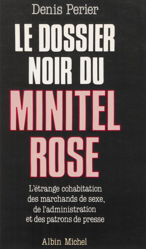 Couverture ebook de Le dossier noir du Minitel rose, de Denis Perier