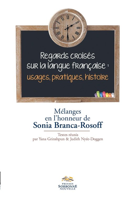 Couverture ebook de Regards croisés sur la langue française : usages, pratiques, histoire, de Florence Olivier, Yana Grinshpun