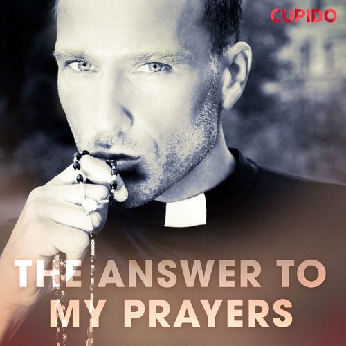 Couverture audiobook de The Answer to My Prayers, de Cupido And Others