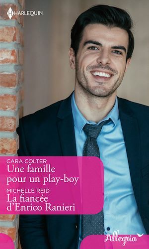 Couverture ebook de Une famille pour un play-boy - La fiancée d'Enrico Ranieri, de Cara Colter, Michelle Reid
