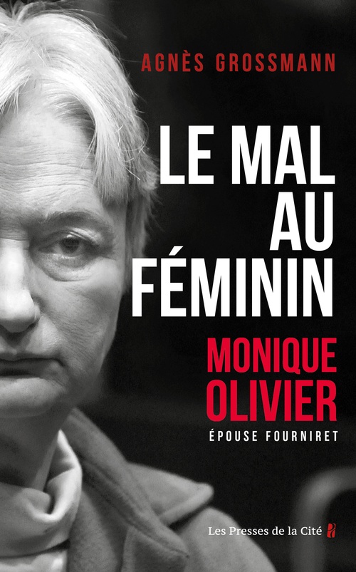 ebook cover of Le Mal au féminin - Monique Olivier, by Agnès Grossmann