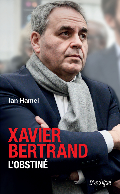 Couverture ebook de Xavier Bertrand, L'obstiné, de Ian Hamel