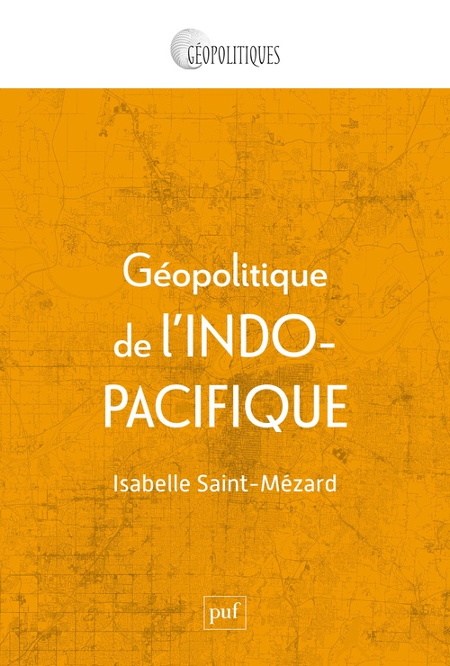 ebook cover of Géopolitique de l'Indo-Pacifique, by Isabelle Saint-Mézard