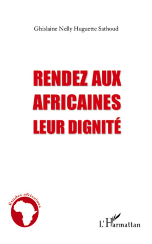 Couverture ebook de Rendez aux africaines leur dignité, de Ghislaine nelly huguette Sathoud