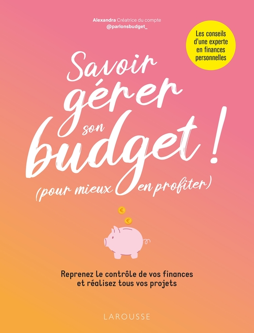 Couverture ebook de Savoir gérer son budget ! (Pour mieux en profiter), de Alexandra