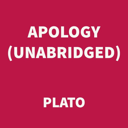 audiobook cover of Apology (UNABRIDGED), by Plato Plato