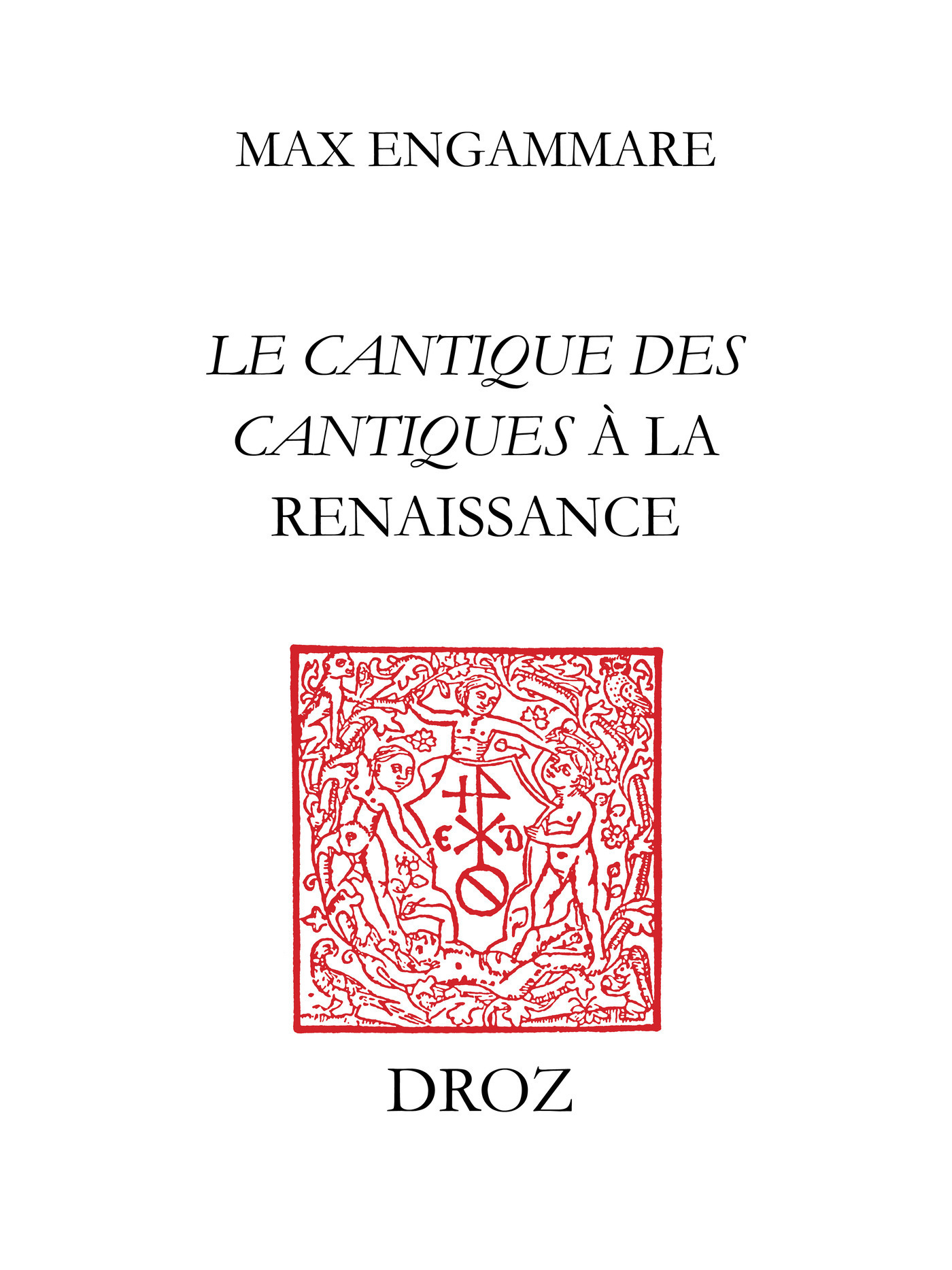 ebook cover of "Qu'il me baise des baisiers de sa bouche" : Le Cantique des cantiques à la Renaissance, by Engammare Max
