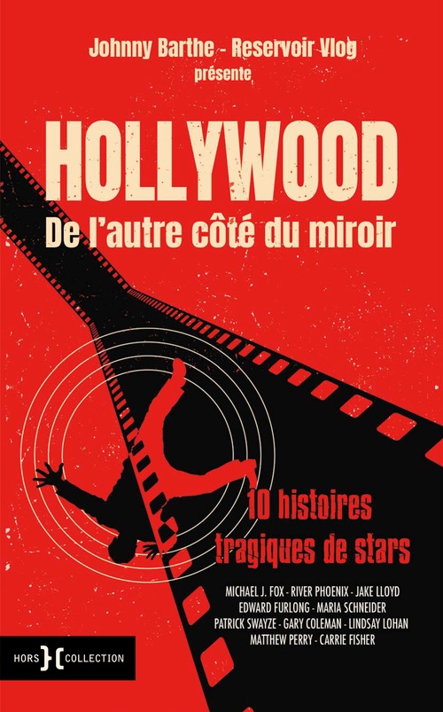 Couverture ebook de Hollywood de l'autre côté du miroir - 10 histoires tragiques de stars, de Johnny Barthe, Reservoir Vlog