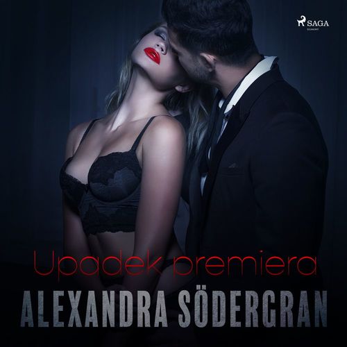 audiobook cover of Upadek Premiera - opowiadanie erotyczne, by Alexandra Sodergran