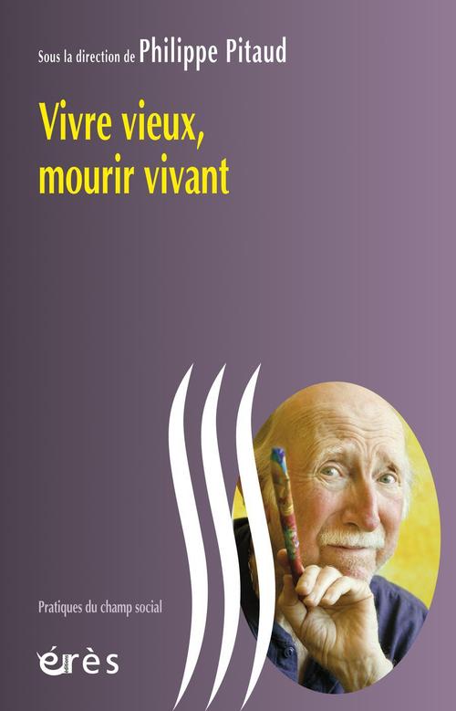 Couverture ebook de Vivre vieux, mourir vivant, de Philippe Pitaud