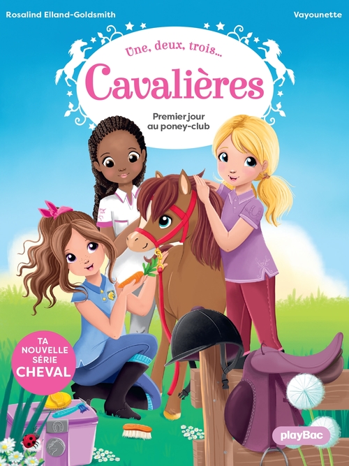 Couverture ebook de Une, deux, trois Cavalières - Premier jour au poney club - Tome 1, de Rosalind Elland-Goldsmith