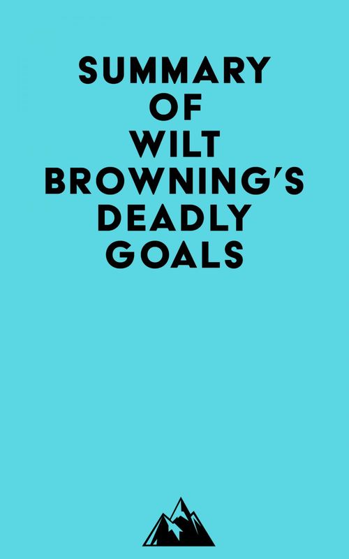 Couverture ebook de Summary of Wilt Browning's Deadly Goals, de Everest Media