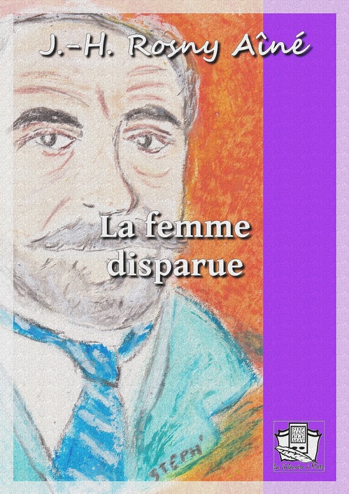 ebook cover of La femme disparue, by J.-H. Rosny Aîné
