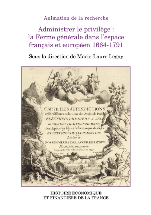 Couverture ebook de Administrer le privilège : la Ferme générale dans l´espace français et européen 1664-1791, de