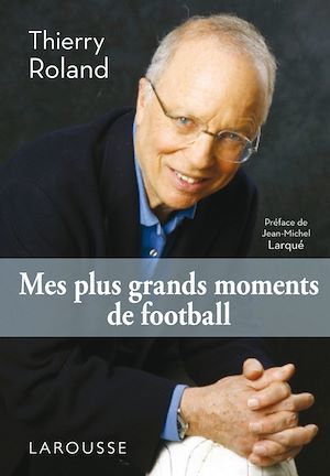 ebook cover of Mes plus grands moments de football, by Thierry Roland
