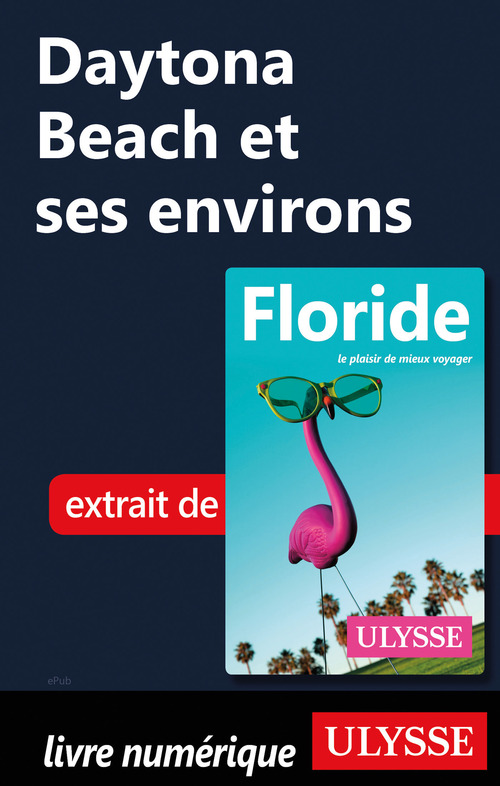Couverture ebook de Daytona Beach et ses environs, de Alain Legault, Claude Morneau