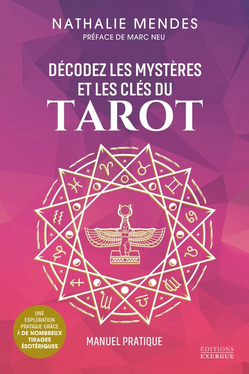 ebook cover of Décodez les mystères et les clés du Tarot - Manuel pratique pour mieux comprendre les arcanes majeurs, by Nathalie Mendes