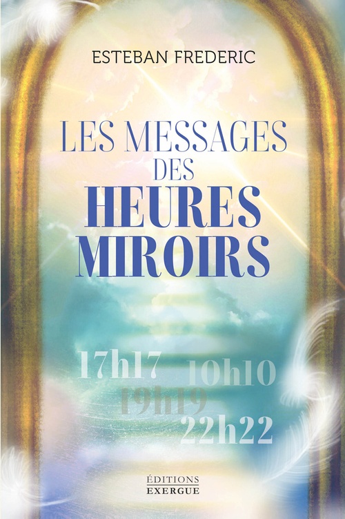 ebook cover of Les messages des heures miroirs, by Esteban Frédéric