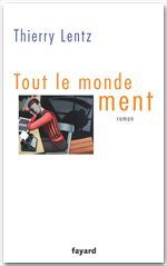 ebook cover of Tout le monde ment, by Thierry Lentz