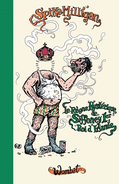 ebook cover of Le Règne hystérique de Siffoney Ier, roi d´Irlande, by Spike Milligan
