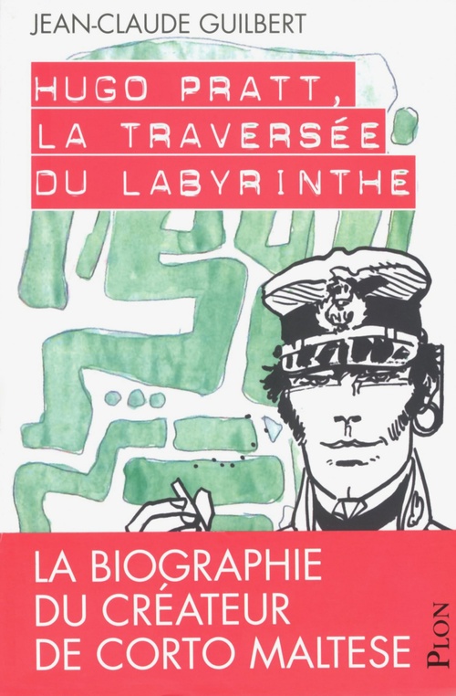 Couverture ebook de Hugo Pratt, la traversée du labyrinthe, de Jean-Claude Guilbert