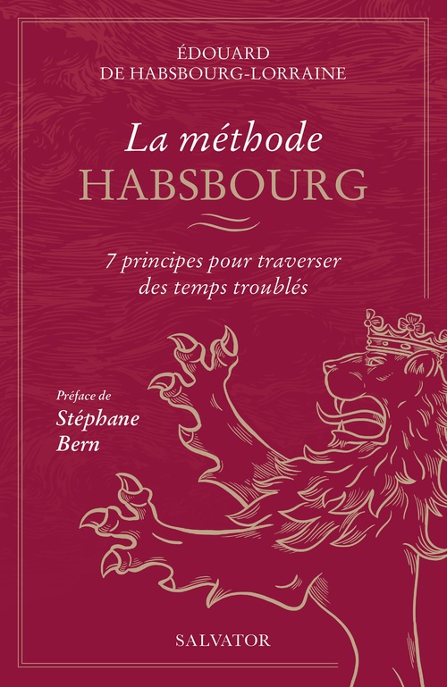 Couverture ebook de La méthode Habsbourg : 7 principes pour traverser des temps troublés, de Édouard de Habsbourg-Lorraine