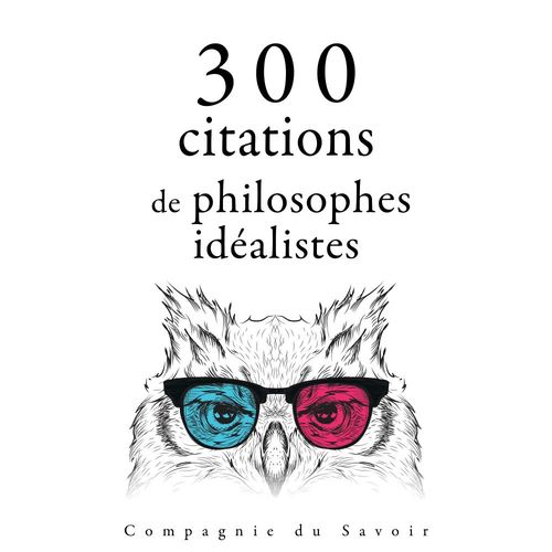 audiobook cover of 300 citations de philosophes idéalistes, by Arthur Schopenhauer, Emmanuel Kant, Platon