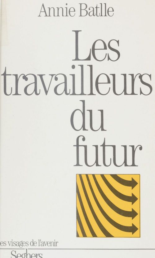 Couverture ebook de Les Travailleurs du futur, de Annie Batlle