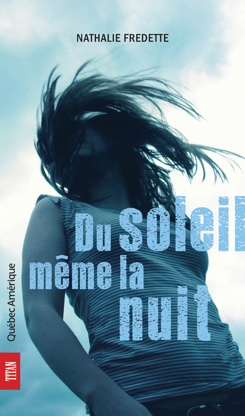 Couverture ebook de Du soleil même la nuit, de Nathalie Fredette