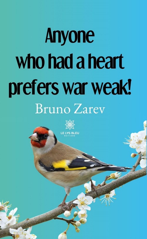 ebook cover of Anyone who had a heart prefers war weak!, by Bruno Zarev