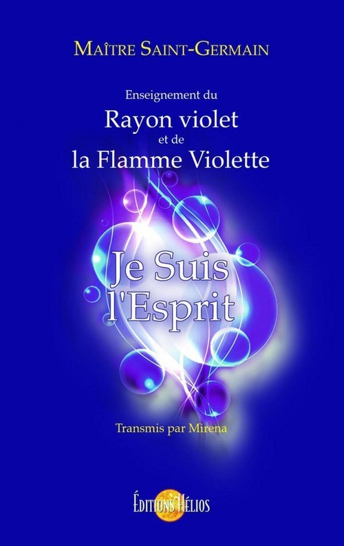 Couverture ebook de Je Suis l'Esprit - Enseignement du Rayon violet et de la Flamme Violette, de Mirena