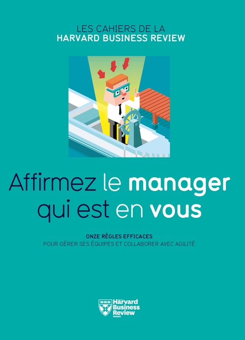 Couverture ebook de Affirmez le manager qui est en vous, de Harvard Busines Revi