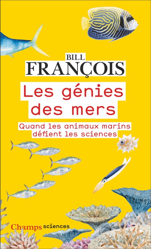 ebook cover of Les génies des mers. Quand les animaux marins défient les sciences, by Bill François
