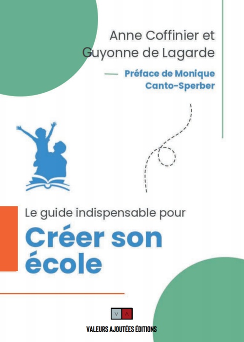 Couverture ebook de Le guide indispensable pour créer son école, de Anne Coffinier, Guyonne de Lagarde