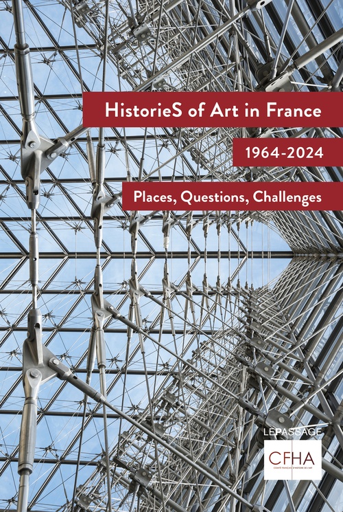 Couverture ebook de Histories of art in France, 1964-2024 - Places, questions, challenges, de