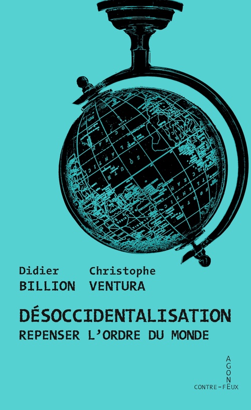 ebook cover of Désoccidentalisation, by Didier Billon, Christophe Ventura