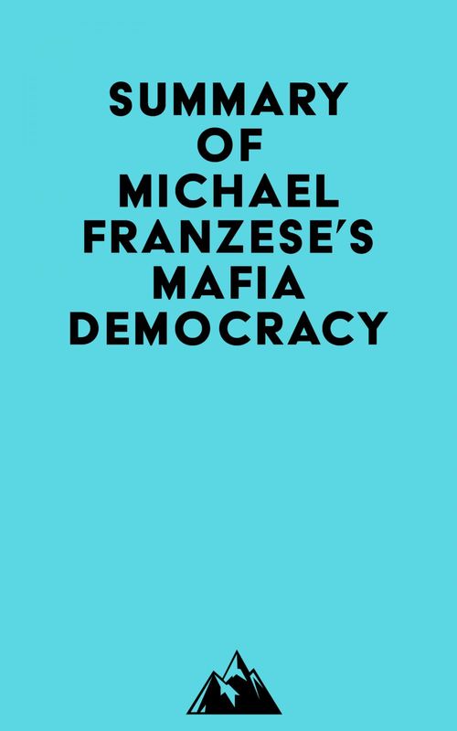ebook cover of Summary of Michael Franzese's Mafia Democracy, by Everest Media