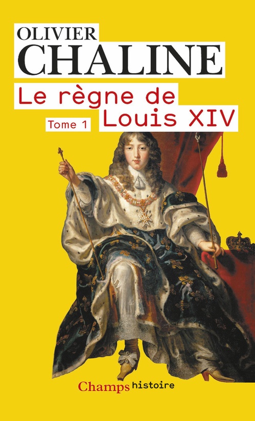 ebook cover of Le règne de Louis XIV (Tome 1) - Les rayons de la gloire, by Olivier Chaline